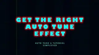HOW TO GET THE RIGHT AUTOTUNE EFFECT|Epic Tutorial🔥🔥