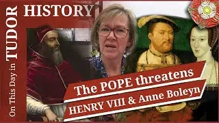 November 15 - The pope threatens Henry VIII and Anne Boleyn