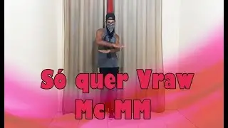 S&oacute; quer Vraw - Mc MM - Coreografia Eduardo J&uacute;nior