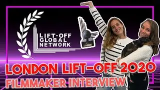 London Lift-Off 2020 Filmmaker Interviews!