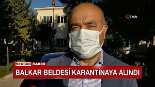 BALKAR BELDESİ KARANTİNAYA ALINDI
