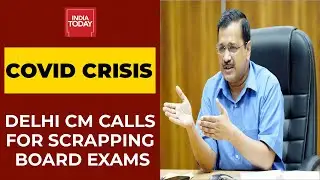 Delhi CM Arvind Kejriwal Urges Centre To Scrap CBSE Board Exams Amid COVID Surge