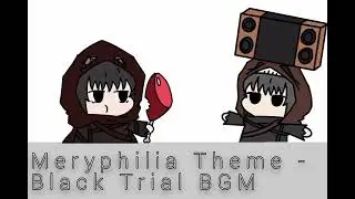 Meryphilia Theme - Black Trial BGM