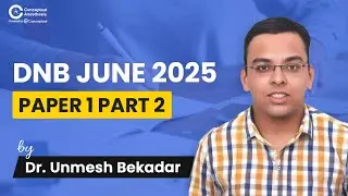 DNB June 2025 Paper 1 [Part 2] | Detailed Discussion & Key Concepts by Dr. Unmesh Bedekar
