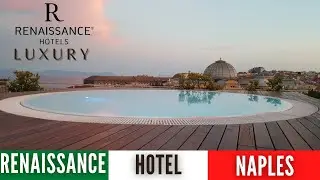Renaissance Naples Hotel Mediterraneo | Italian Luxury by the sea | 4K