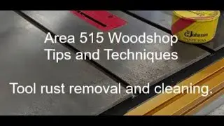 How to remove Table Saw Rust - Area 515 Tips and Tricks