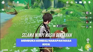 SELAMA MIMPI MASIH BERTAHAN - GENSHIN IMPACT