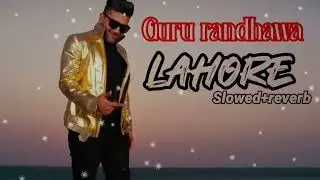 Lahore Guru randhawa ( slowed+Reverb) Hindi lofi version no copyright Sourov Editing