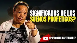CUANDO SUEÑAS CON ESTO, ENTRASTE AL MUNDO ESPIRITUAL   - PASTORA KENIA FERNANDEZ