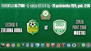 LECHIA II ZIELONA GÓRA - ZORZA PORT 2000 MOSTKI – KEEZA IV LIGA LUBUSKA