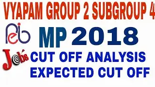 VYAPAM GROUP 2 SUBGROUP 4 - EXPECTED CUT OFF 2018