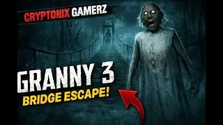 Granny 3 Bridge Escape 😱🌉 | Full Gameplay | Ultra Close Calls & Clutch Escape