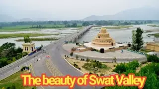 The beauty and history of the Swat Valley