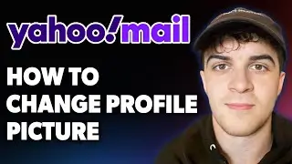 How to Change Profile Picture on Yahoo Mail [2025 Full Guide]