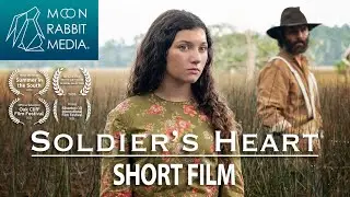 Soldier&rsquo;s Heart &ndash; A Civil War PTSD Short Film | Moon Rabbit Media