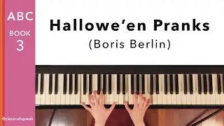 Hallowe'en Pranks (ABC of Piano Playing Book 3: Lesson 10 - Boris Berlin) | RCM Prep B Piano (2022)