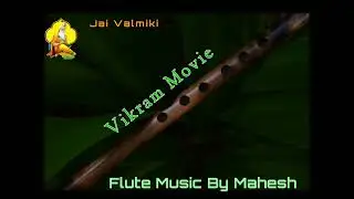 Vikram Movie BGM | Flute music by Valmiki Huduga Mahesh | #jaivalmiki | #vikram #flute #music