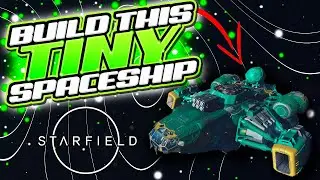 Постройте этот крошечный корабль в Starfield! Руководство по сборке небольшого компактного космич...