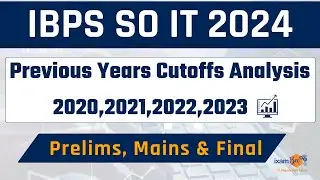 IBPS SO IT 2024 || Previous Years Cutoffs Analysis (Prelims, Mains & Final) || 2020,2021,2022,2023