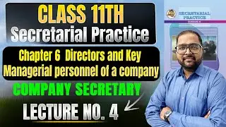 Class 11th SP Chapter 6 Directors and Key Managerial personnel of a company | Lecture 4 #spclass11th