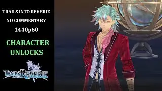 The Legend of Heroes: Trails into Reverie | No Commentary | Reverie Corridor - All Character Unlocks