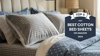 Top 5 Best Cotton Bed Sheets On Amazon Reviews in 2024