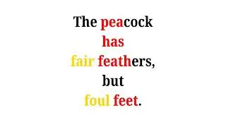 Cool Phrases - The peacock has fair feathers but foul feet.