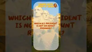Which U.S. President Is Not On Mount Rushmore? 🤔🇺🇸 Learn with Mish N&rsquo; Lash🙂#Kids #Learn #Trivia