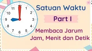 Membaca Jarum Jam, Menit, Detik || Satuan Waktu (Jam, Menit, Detik) - Membaca jam dengan mudah
