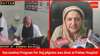 Vaccination Program For Haj pilgrims  was done at Pattan Hospital