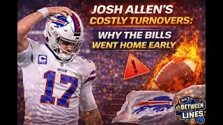 Josh Allen's Costly Turnovers: Why the Bills Went Home Early
