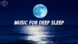 Deep Meditation Music for Deep Sleep and Relaxed Mind - Delta wave - The Muse Meditation
