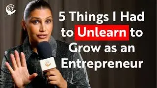 5 Things I Had to Unlearn to Grow as an Entrepreneur | STC - SOLO EPISODE