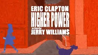 Eric Clapton &ndash; Higher Power (Written by Jerry Williams) [Official Music Video]