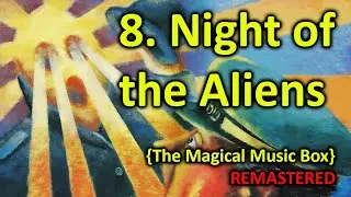 Night of the Aliens (Episode 8) {The Magical Music Box} ✵Audio Remaster✵ w/Fx #aliens #storyteller