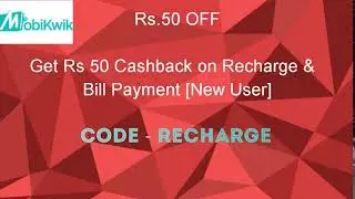 MOBIKWIK Promocode - RS.50 OFF - Cashback On Recharge And Bill Payment [All User]