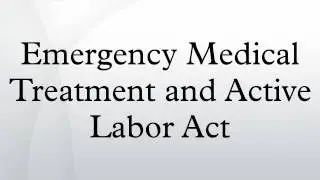 Emergency Medical Treatment and Active Labor Act