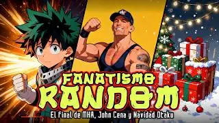 Treintaku podcast Ep 8 | Fanatismo Random | Final de MHA, John Cena y Navidad Otaku