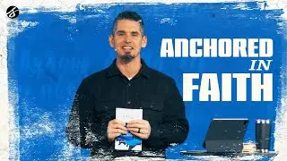 Anchored in Faith | Andy Wood