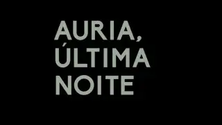 AURIA, A &Uacute;LTIMA NOITE de Dani Cornes e Ariadna Cordal (2020)
