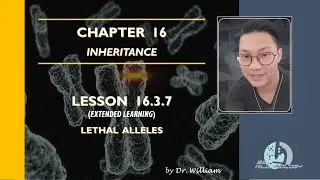 Extended Lecture Series 16.3.7: Lethal Alleles | Dr. William