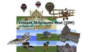 Instant Structures Mod (ISM) by MaggiCraft