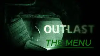builprime  outlast the menu begining audio music