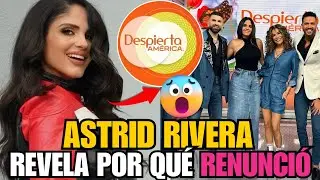 😱Astrid Rivera CIERRA SU CICLO en Despierta Am&eacute;rica y REVELA por qu&eacute; RENUNCI&Oacute;: Es mi tiempo de volar