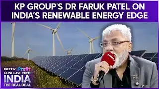 Green Energy News | KP Group's Dr Faruk Patel On India&rsquo;s Renewable Energy Edge