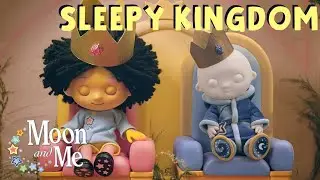 SLEEPY KINGDOM 💤 MOON and ME 🌙 Relaxing Bedtime Stories for Kids