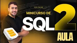 [Aula 02] Minicurso de SQL - Primeiros comandos em SQL (Create)