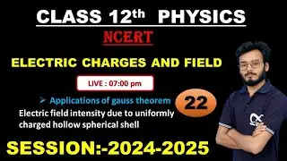 &bull; LIVE | Electric Charges and Field | Class 12 | (Physics) | Part-22 | Rishabh Dutt #science_classes