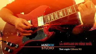 Musebox Studio : La guitare du Père Noël - Test Gibson SG (style)