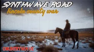lincoln county war // synthwave road // #countrywave - synth with a southern kick